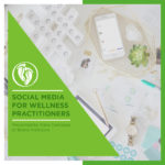 Social Media for Wellness Practitioners